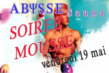 Sauna Club Abysse Alençon - Soirée gay : Soirée Mousse - 2017-05-19T19:00:00 - 2017-05-19T23:59:00