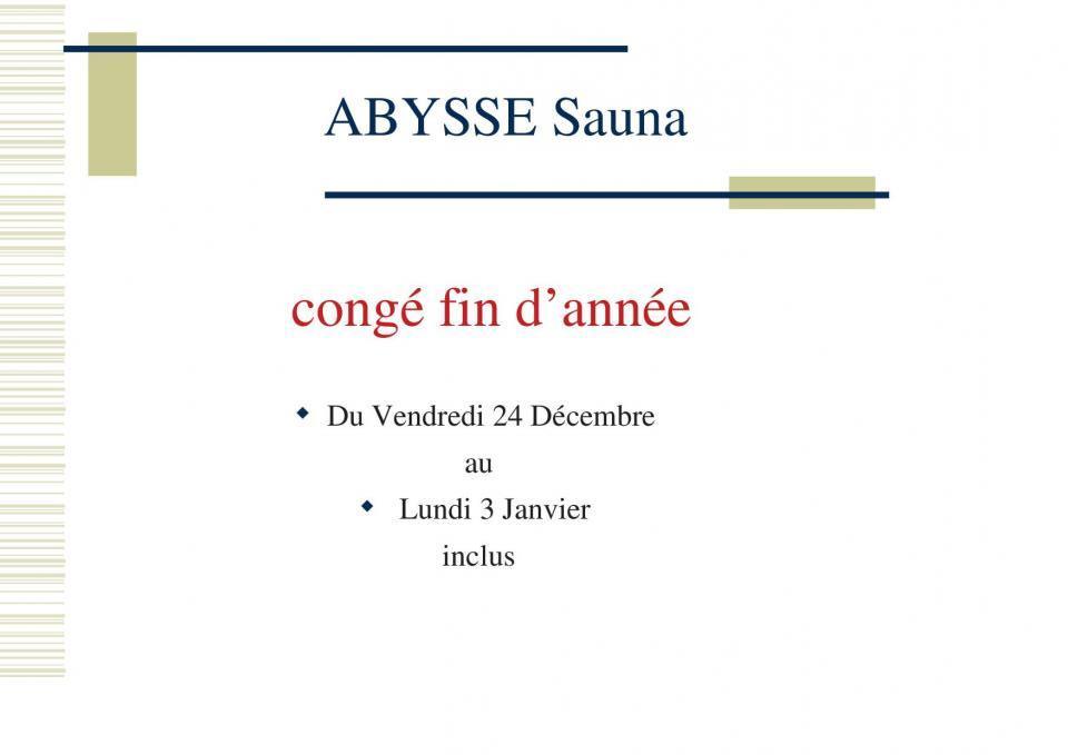Sauna Club Abysse Alençon - Information générale : BONNES FÊTES DE FIN D'ANNÉE. PRENEZ SOIN DE VOUS - 2021-12-24T14:00:00 - 2022-01-03T14:00:00