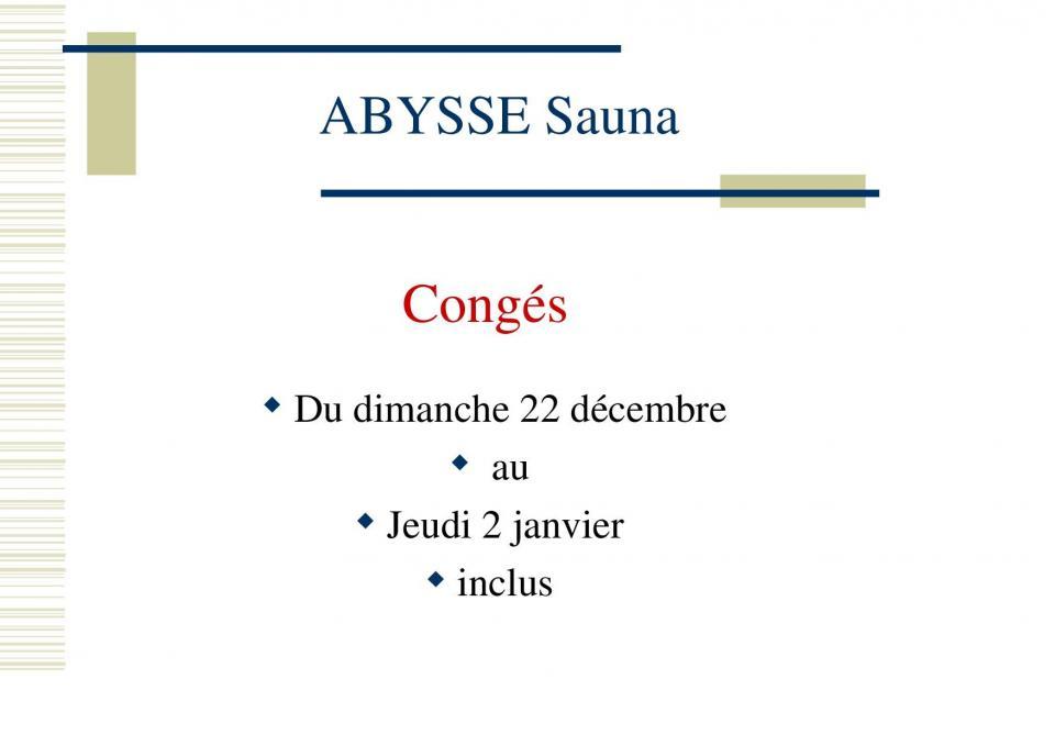 Sauna Club Abysse Alençon - Information générale : Fermeture dimanche 22 décembre au jeudi 2 janvier inclu  - 2019-12-22T00:00:00 - 2020-01-02T23:59:00