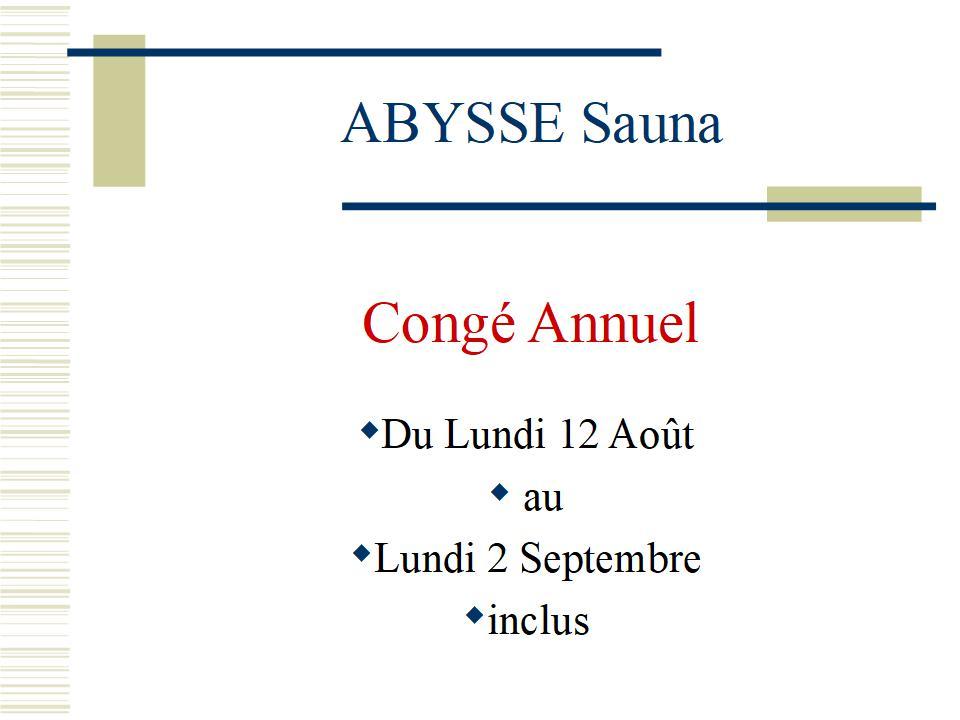Sauna Club Abysse Alençon - Information générale : Fermeture été 2024 - 2024-08-12T14:00:00 - 2024-09-02T00:52:00