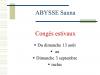Sauna Club Abysse Alençon - Information générale : Leave - 2017-08-13T02:00:00 to 2017-09-04T00:00:00